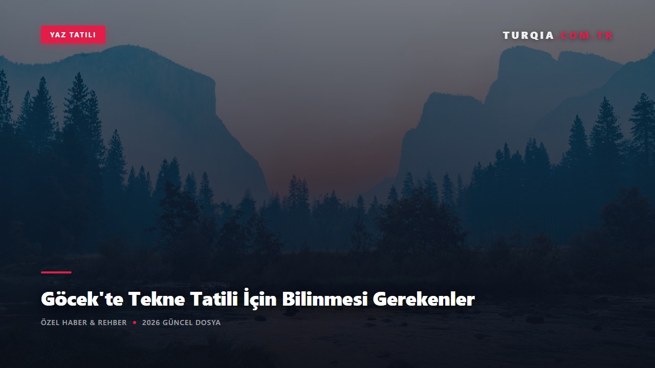 Göcek'te Tekne Tatili İçin Bilinmesi Gerekenler