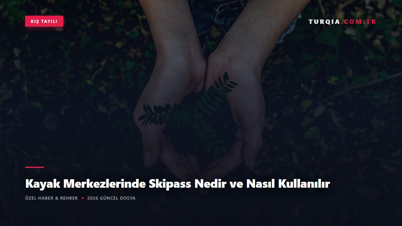 Kayak Merkezlerinde Skipass Nedir ve Nasıl Kullanılır
