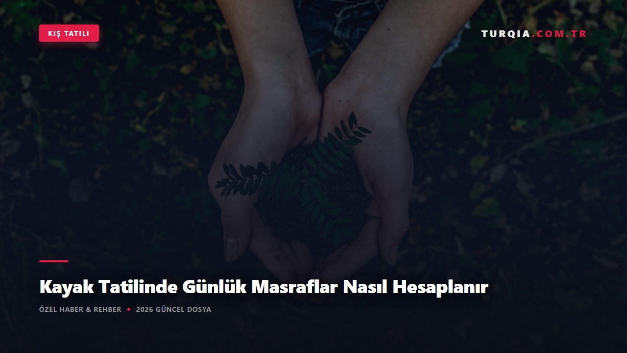 Kayak Tatilinde Günlük Masraflar Nasıl Hesaplanır