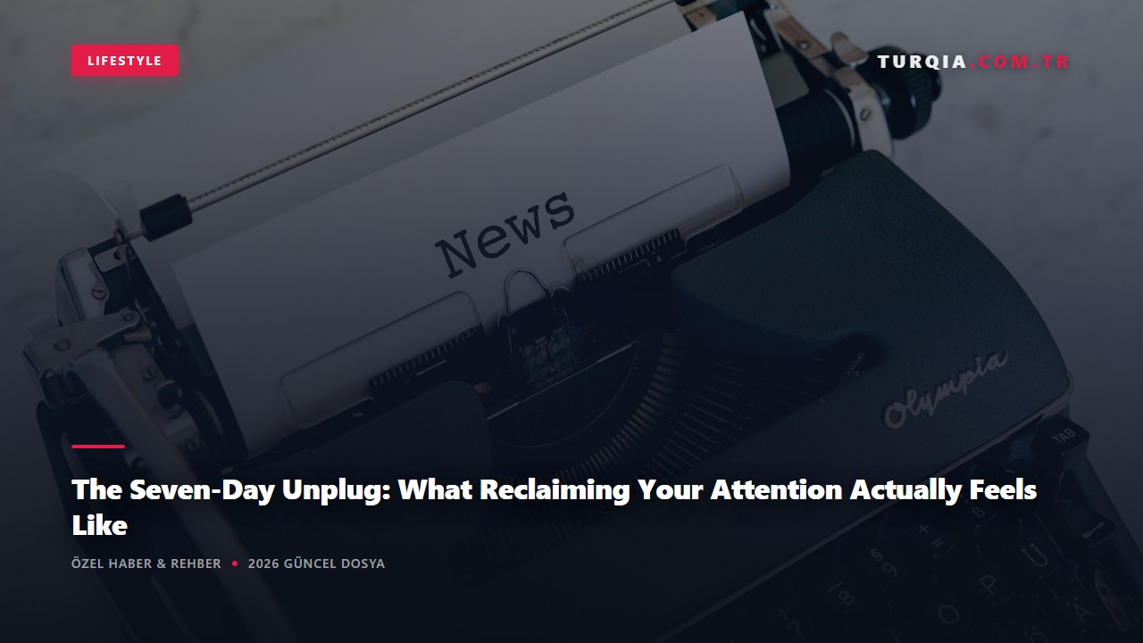 The Seven-Day Unplug: What Reclaiming Your Attention Actually Feels Like