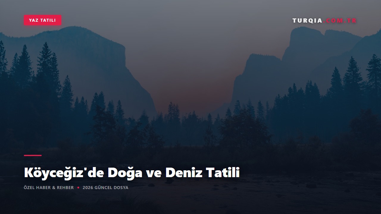 Köyceğiz'de Doğa ve Deniz Tatili
